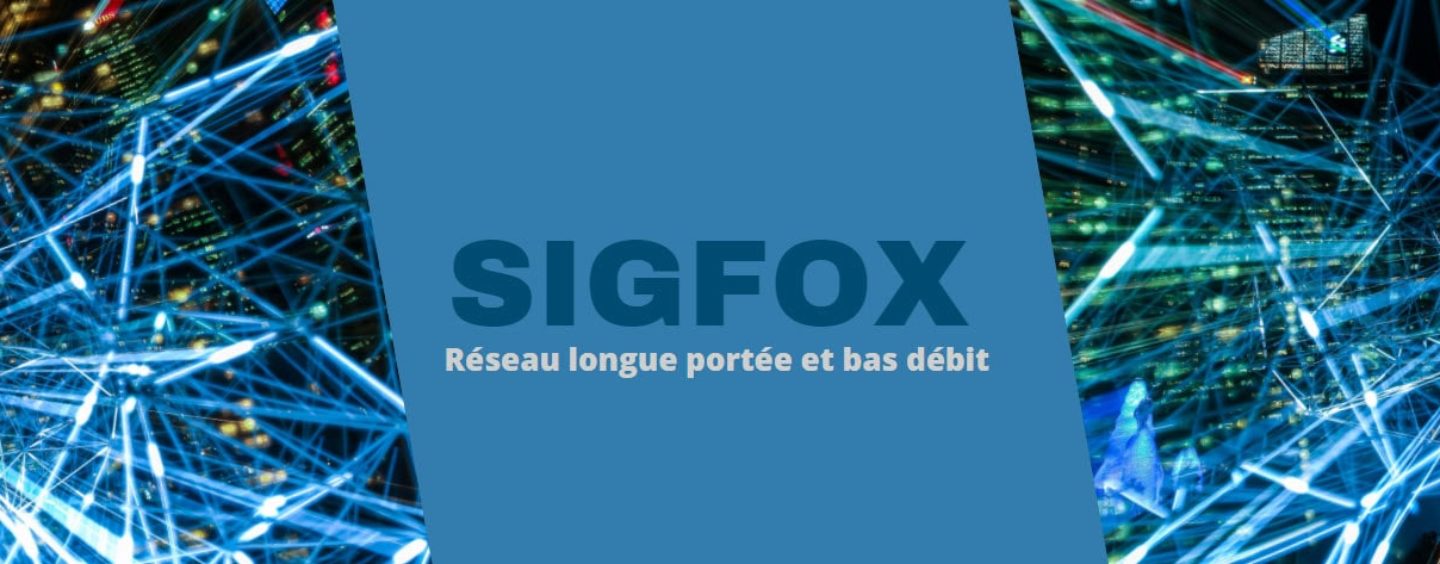 Qu’est-ce que le réseau Sigfox ?